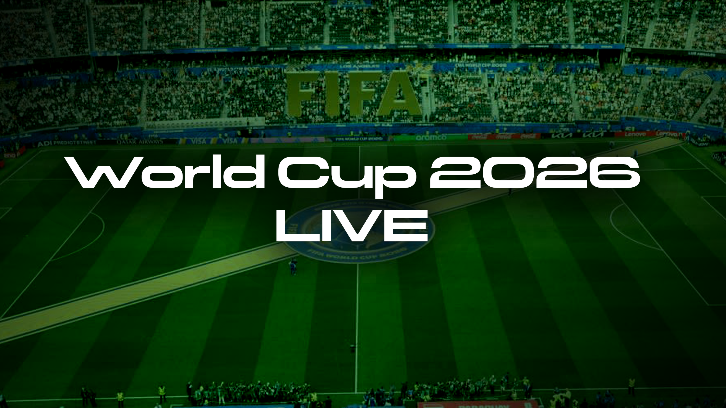 World Cup 2026 live scores: how Live World Cup 2026 tracks every match in real time
